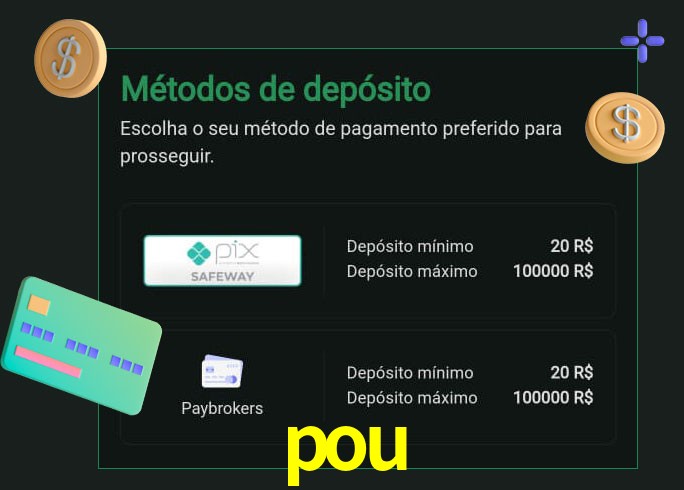 O cassino pou oferece uma grande variedade de métodos de pagamento